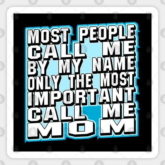 Most Important Call Me Mom Cool Typography Text Magnet by JaussZ